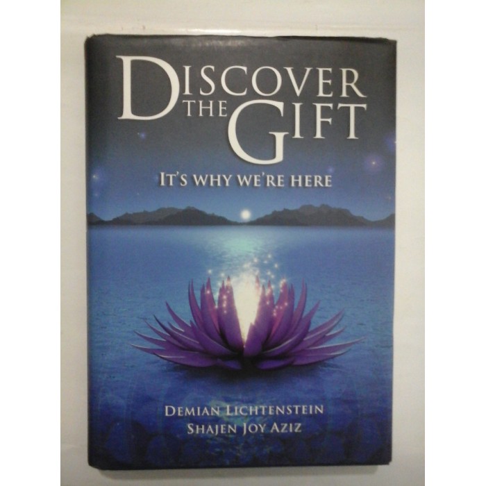 DISCOVER THE GIFT IT'  WHY WE'RE HERE - DEMIAN LICHTENSTEIN, SHAJEN JOY AZIZ